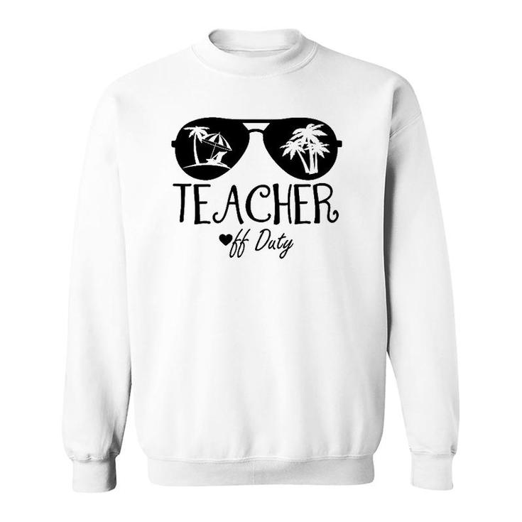 Off Duty Teacher Tropical Summer Vacation Break Gift Sweatshirt