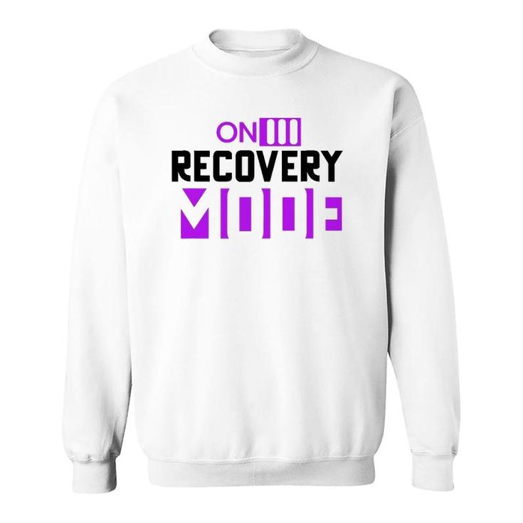 On Recovery Mode On Get Well Funny Injury Recovery Cute Sweatshirt
