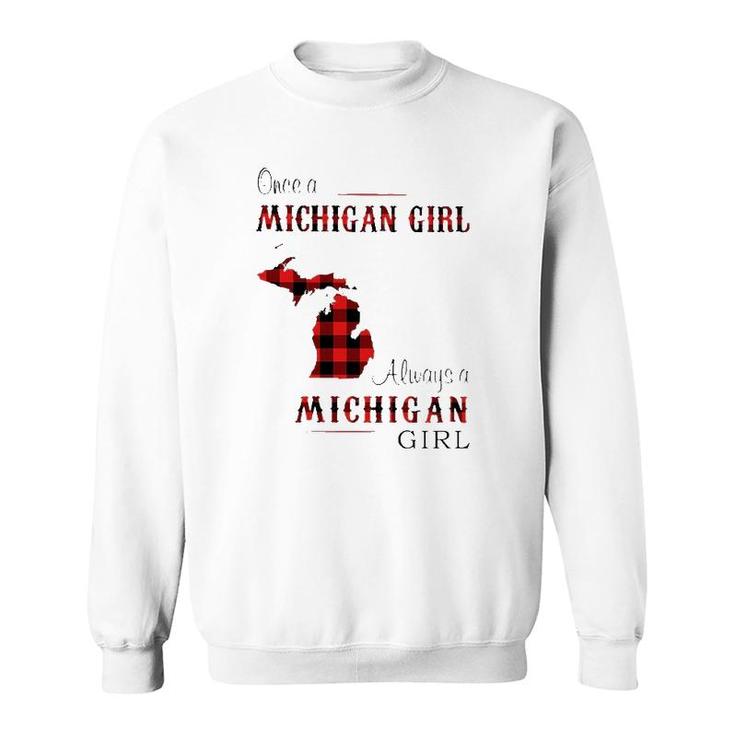 Once A Michigan Girl Always Michigan Sweatshirt