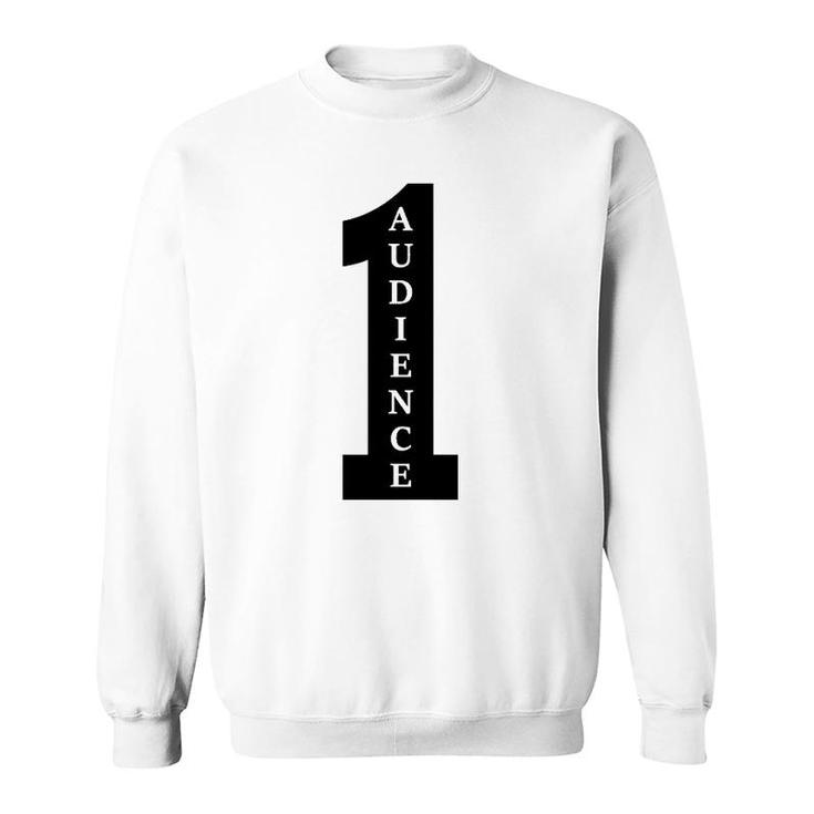 One Audience Audience Of One Sweatshirt