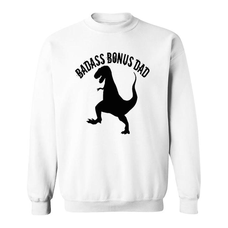 One Badass Bonus Step Dad Dinosaur Birthday Gift Sweatshirt