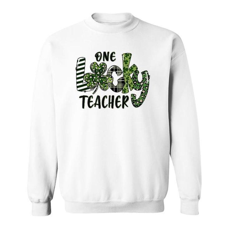 One Lucky Teacher  School Teachers Gift St Patricks Day Sweatshirt