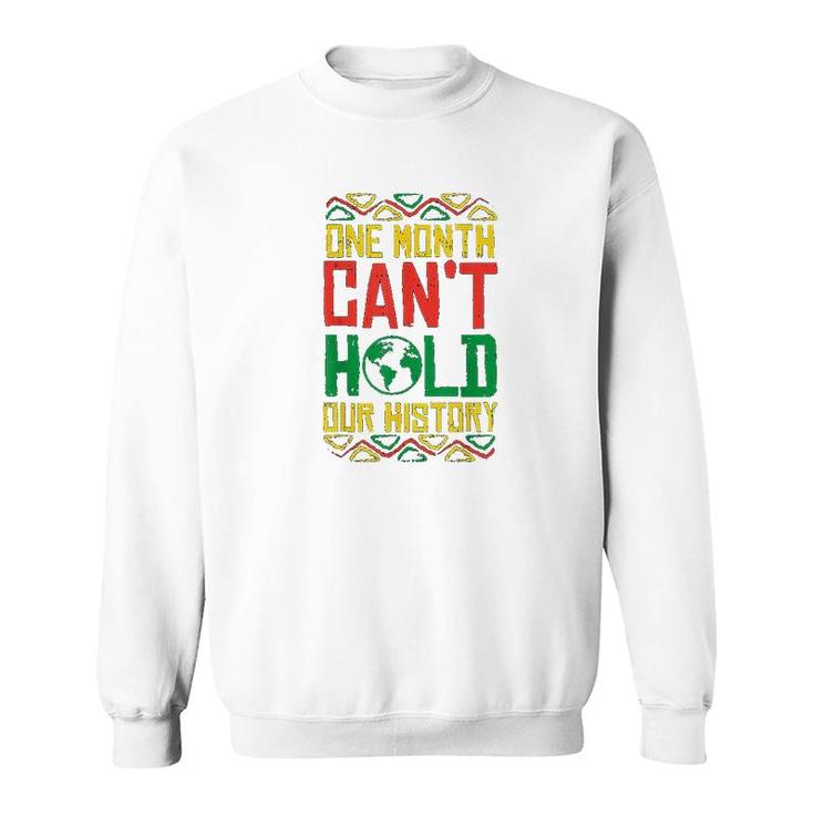 One Month Cant Hold History Kente Black Pride Africa Gift Sweatshirt