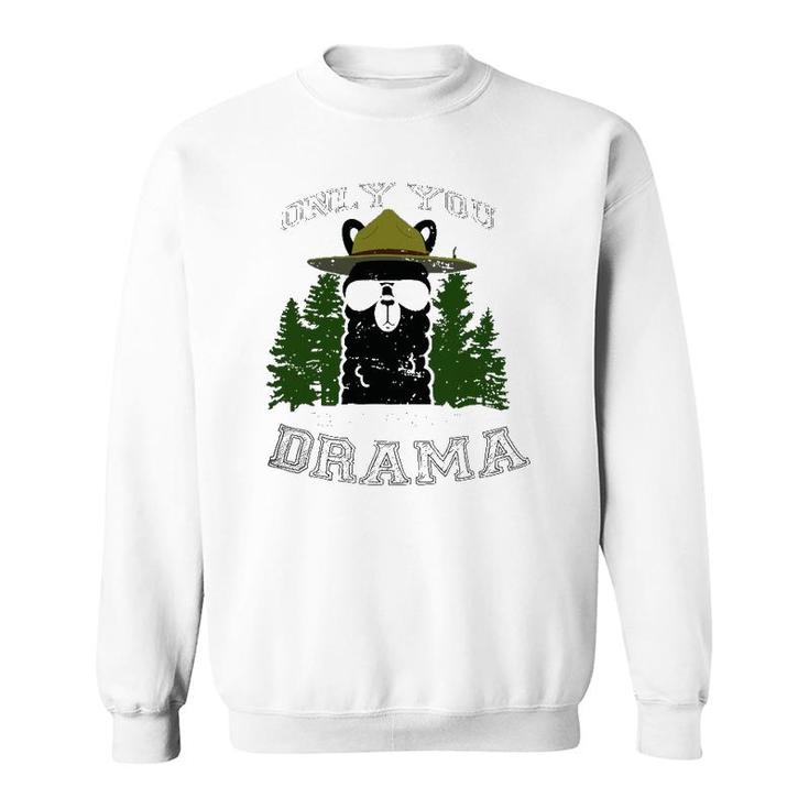 Only You Can Prevent Drama Llama Forest Camping Sweatshirt