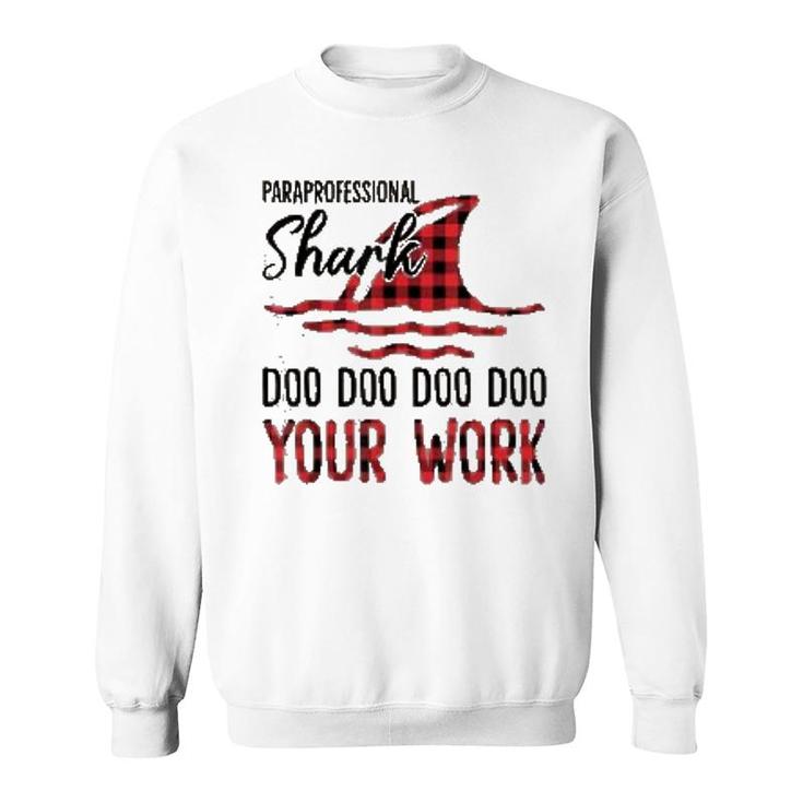 Paraprofessional Shark Doo Doo Your Work Sweatshirt