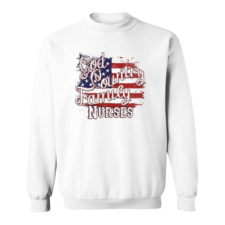 Patriotic Nurse God Country Family Usa Flag Sweatshirt
