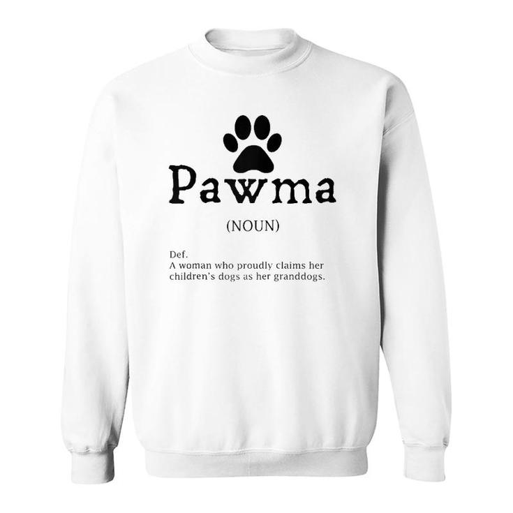 Pawma Definition Funny Grandma Of Dogs Or Granddogs  Sweatshirt