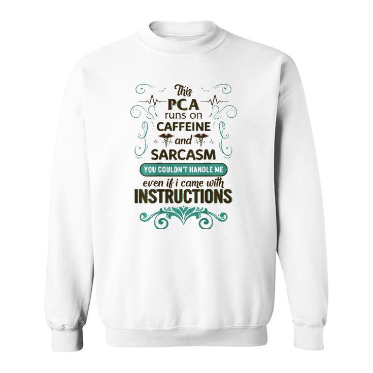 Pca Runs On Caffeine And Sarcasm Nurse Week Women Gift Sweatshirt