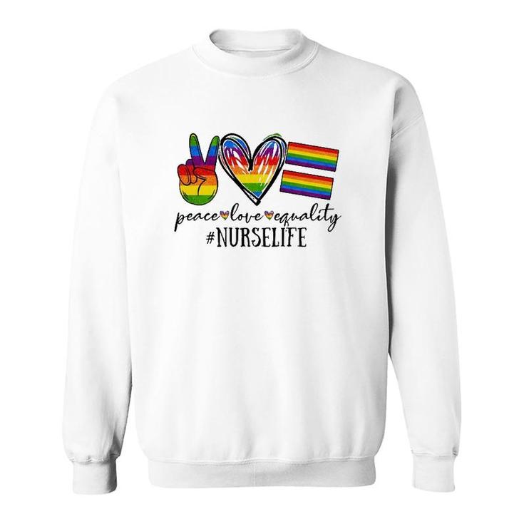 Peace Love Equality Nurse Life Rainbow Flag Gay Lgbt Sweatshirt