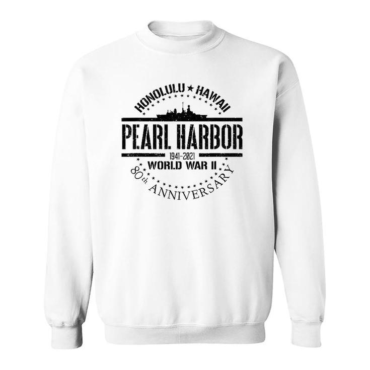 Pearl Harbor 80Th Anniversary 1941 World War 2 Veteran Sweatshirt