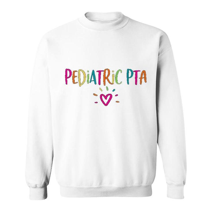 Pediatric Pta Physical Therapy Assistant Appreciation Gift Sweatshirt