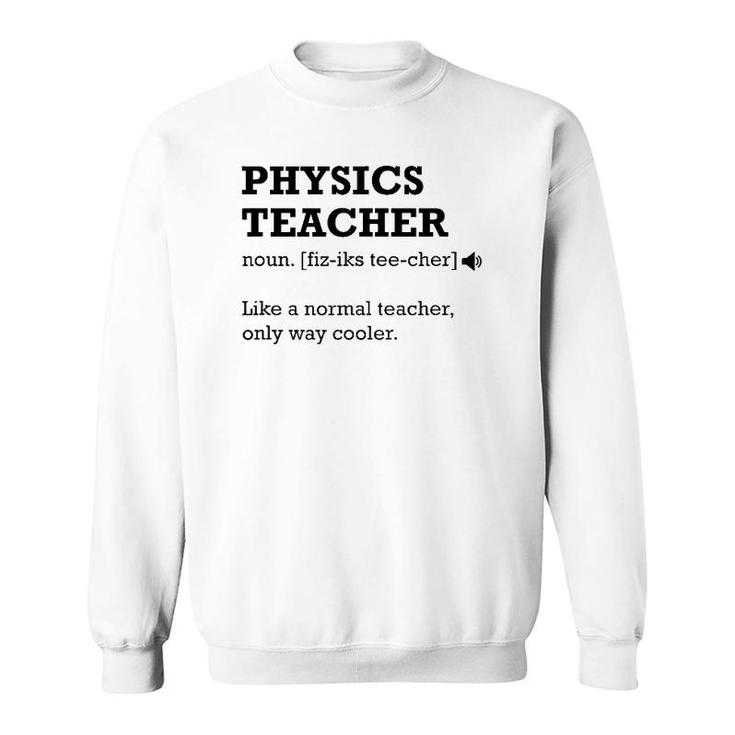 Physics Teacher , Gift Idea For Physics Teacher Sweatshirt