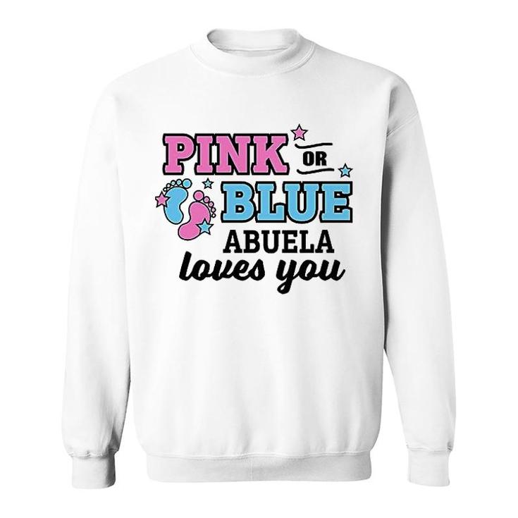 Pink Or Blue Abuela Loves You Sweatshirt