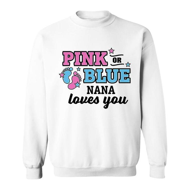 Pink Or Blue Nana Loves You Sweatshirt