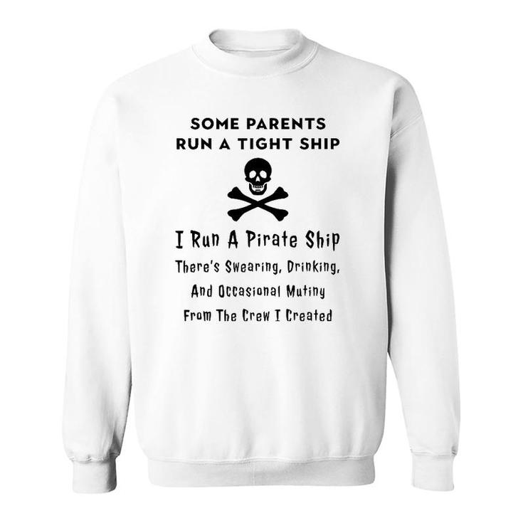 Pirate Mom For Mothers - I Run A Pirate Ship Sweatshirt