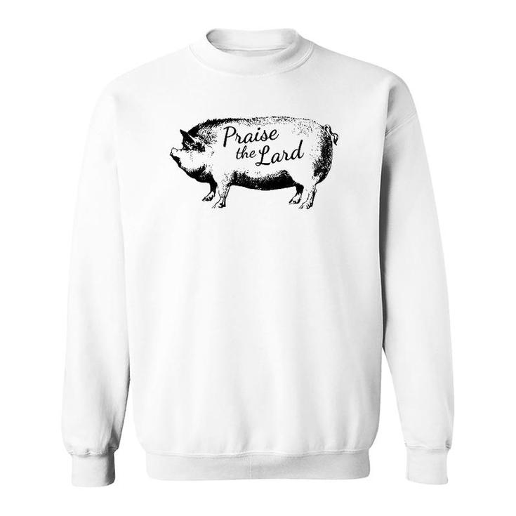 Praise The Lard Funny Pig Barbeque Sweatshirt