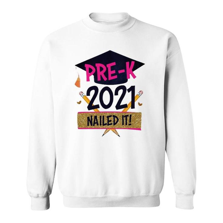 Pre K Nailed It 2021 Pre-K Squad Grad Graduation Boys Girls Sweatshirt
