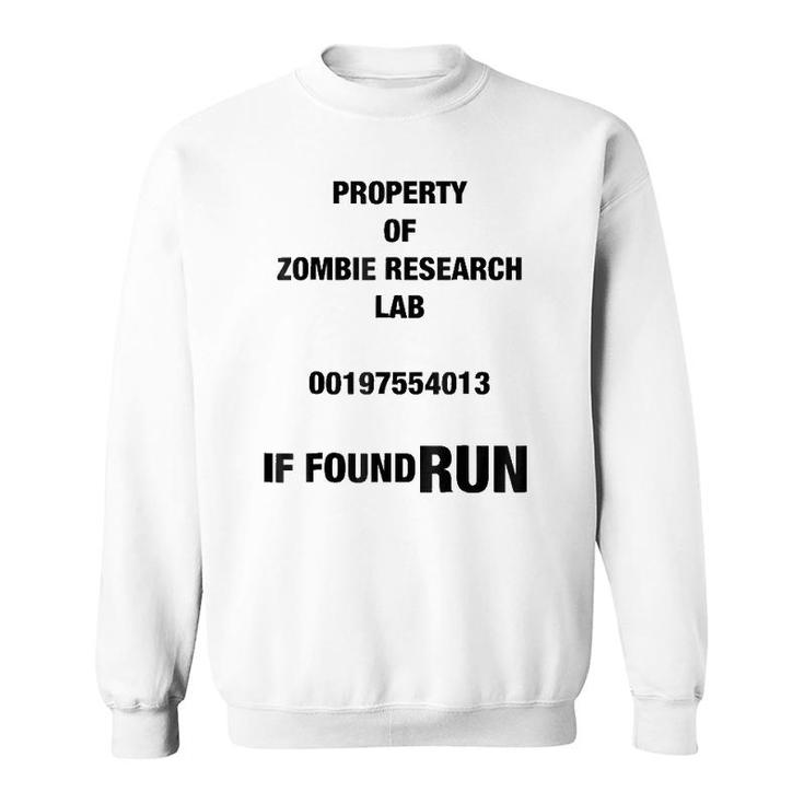 Property Of Zombie Research Lab If Found Run Sweatshirt