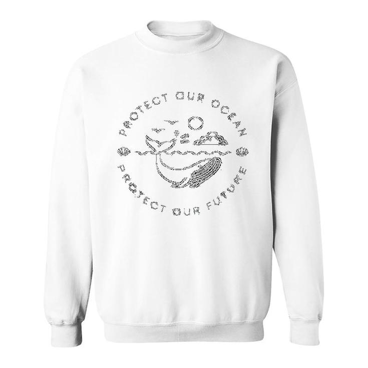 Protect Our Ocean Protect Our Future Sweatshirt