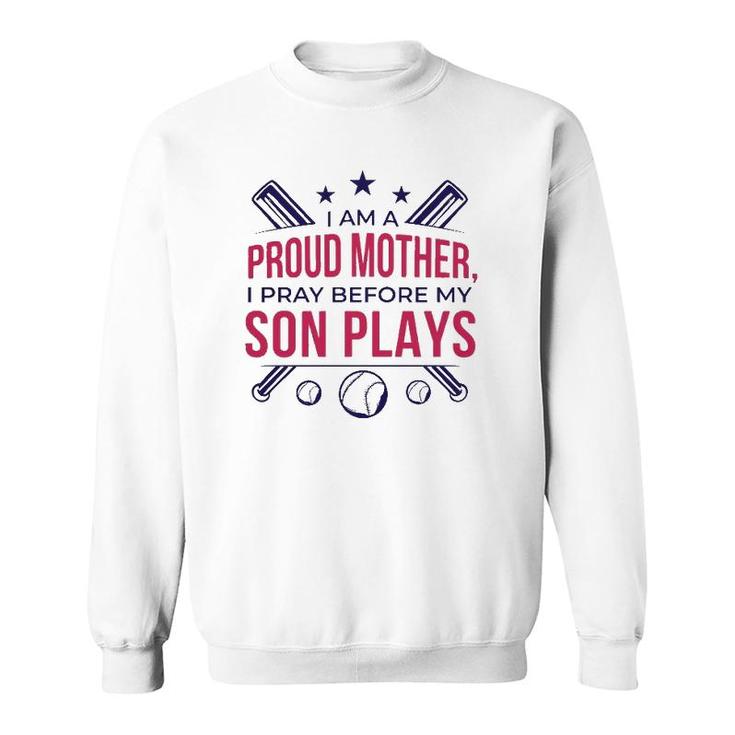 Proud Mother Pray Before Son Plays Baseball Sweatshirt