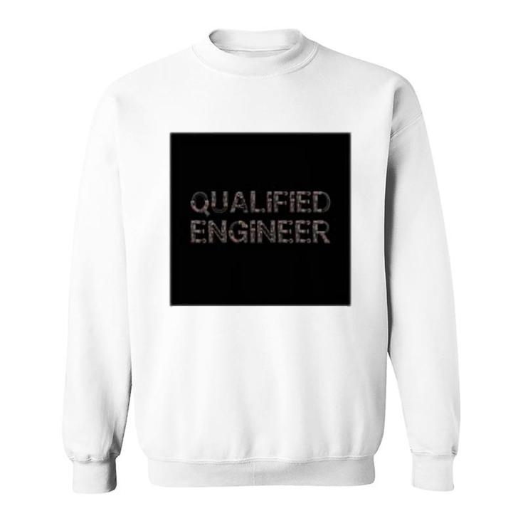 Qualified Engineer Sweatshirt