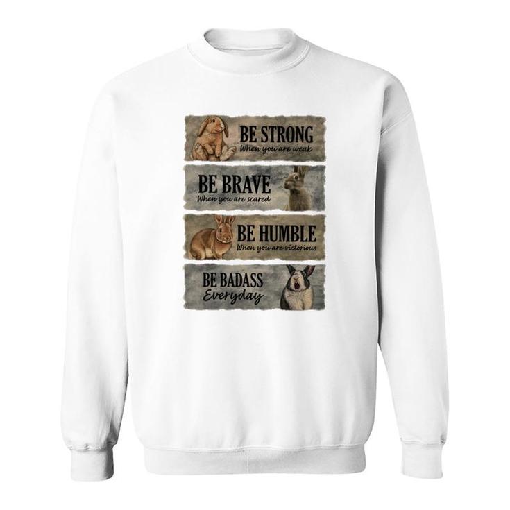 Rabbit Be Strong Be Brave Sweatshirt