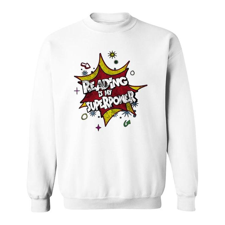 Reading Is My Superpower For Any Bookworm Sweatshirt