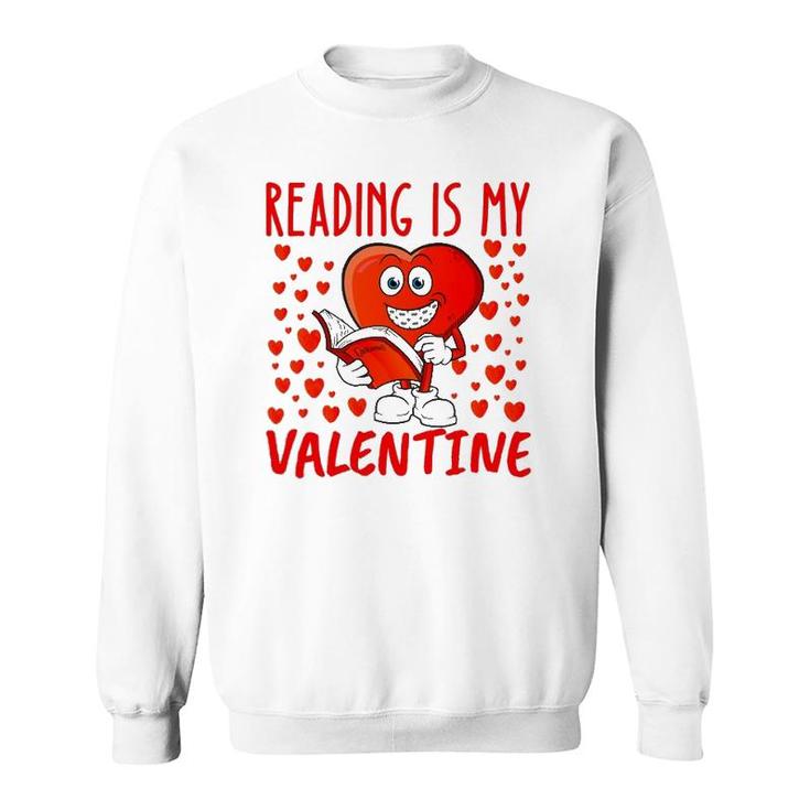 Reading Is My Valentine Heart Shape Read Book Valentine's Day Sweatshirt