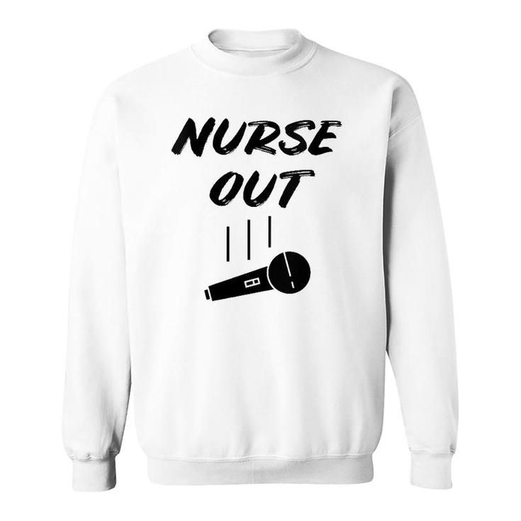 Retired Nurse Out Retirement Gift Funny Retiring Mic Drop Sweatshirt