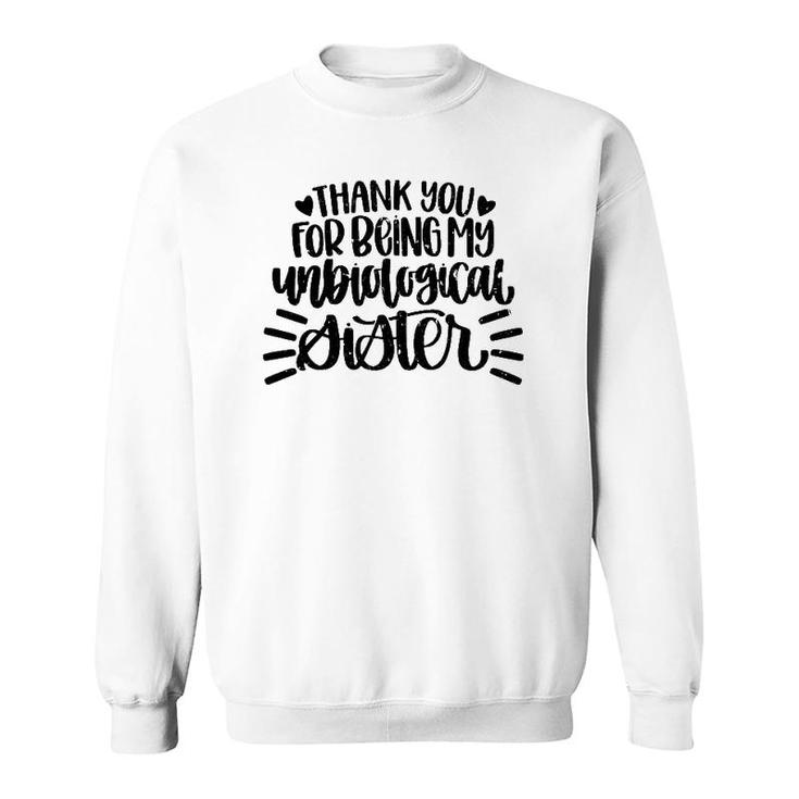 Retro Vintage Thank You For Being My Unbiological Sister Sweatshirt