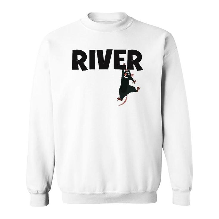 River Rat Rafting Life Is Better On The River Sweatshirt