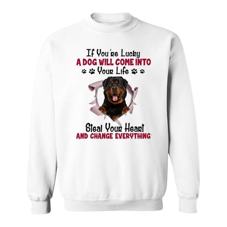 Rottweiler If You Are Lucky Sweatshirt