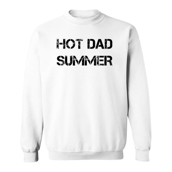 S-Xxxl Dad, Father's Day, Guys , Summer, Hot Dad Summer Sweatshirt