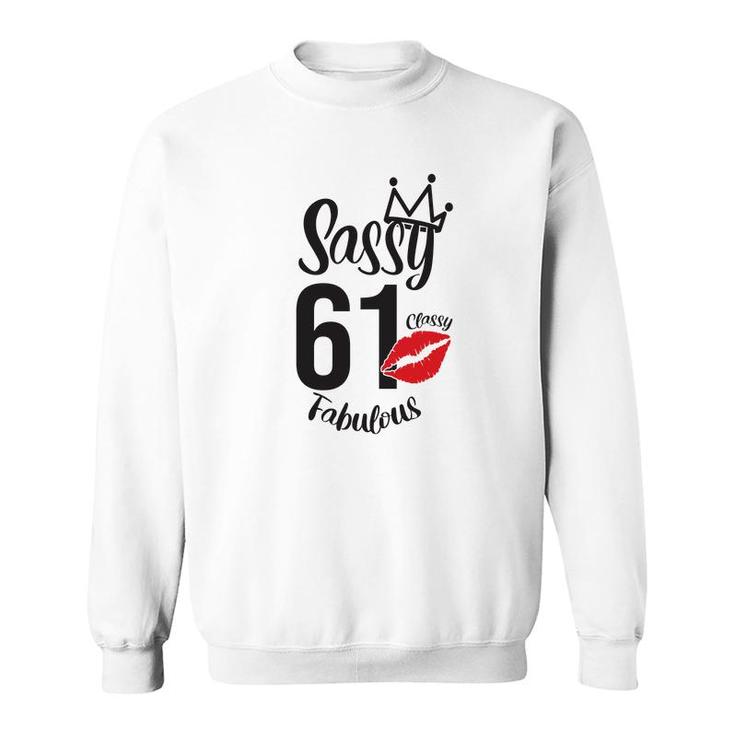 Sassy 61 Classy Fabulous Funny 61Th Birthday Gift Sweatshirt