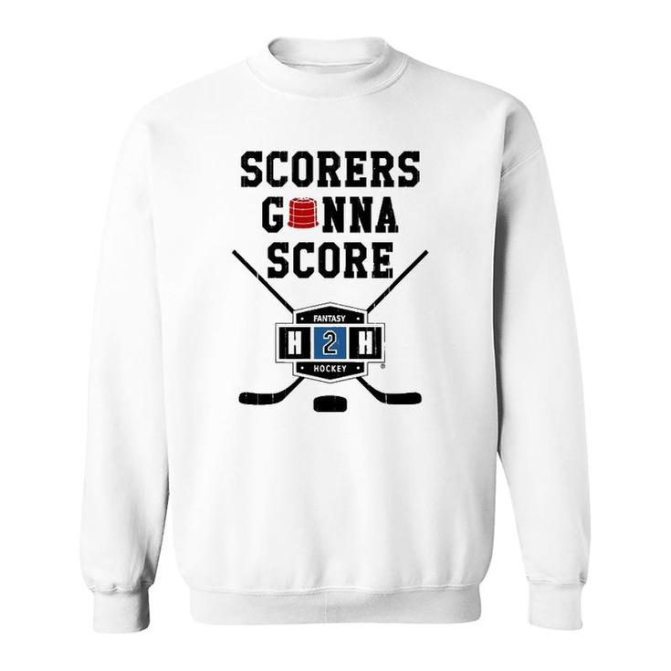 Scorers Gonna Score In Fantasy Hockey Sweatshirt