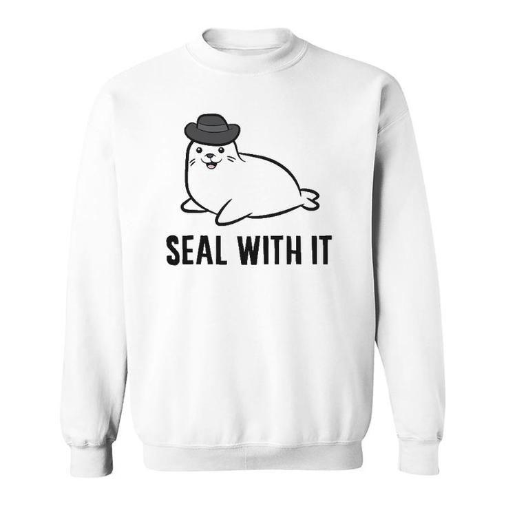 Seal With It Cute Seal Animal Lover Sweatshirt