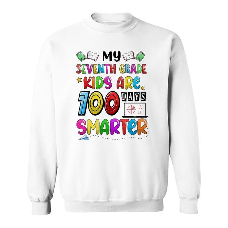 Seventh Grade 100 Days Smarter Teacher 100 Days Of School Sweatshirt
