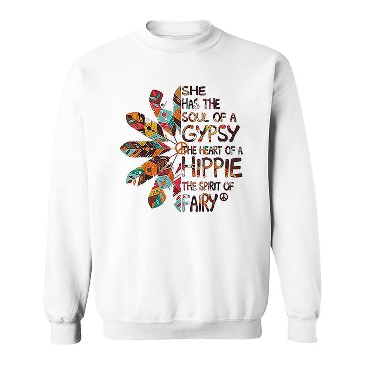 She Has The Soul Of A Gypsy The Heart Of A Hippie Sweatshirt