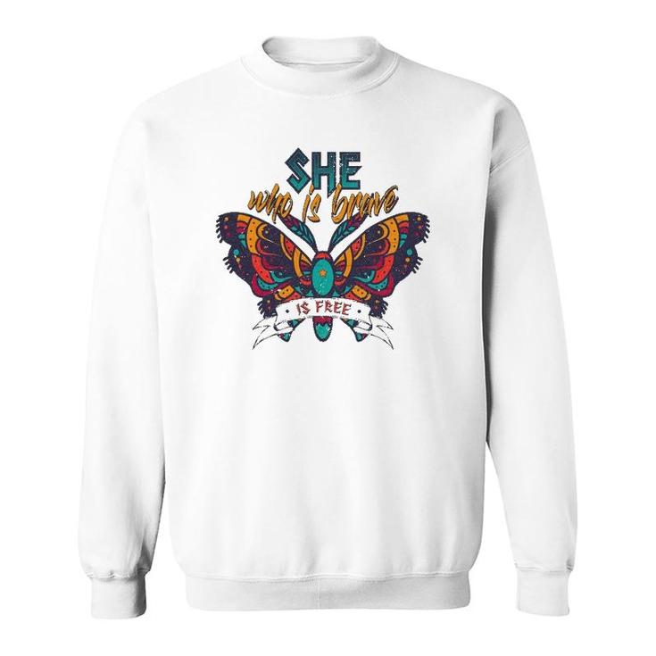 She Who Is Brave Is Free Funny Vintage Butterfly Color Sweatshirt