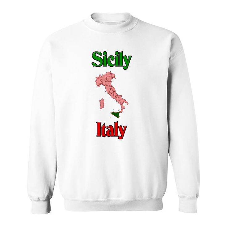 Sicily Italy Sicily Italy On Map Sweatshirt