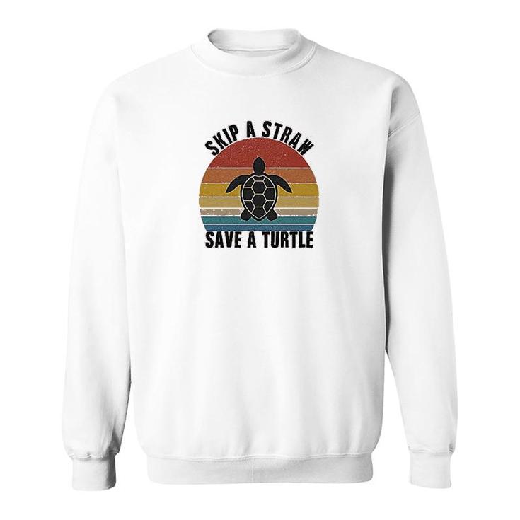 Skip A Straw Save A Turtle Sweatshirt