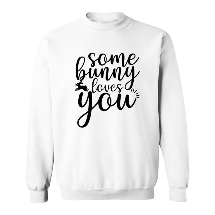 Some Bunny Loves You Sweatshirt