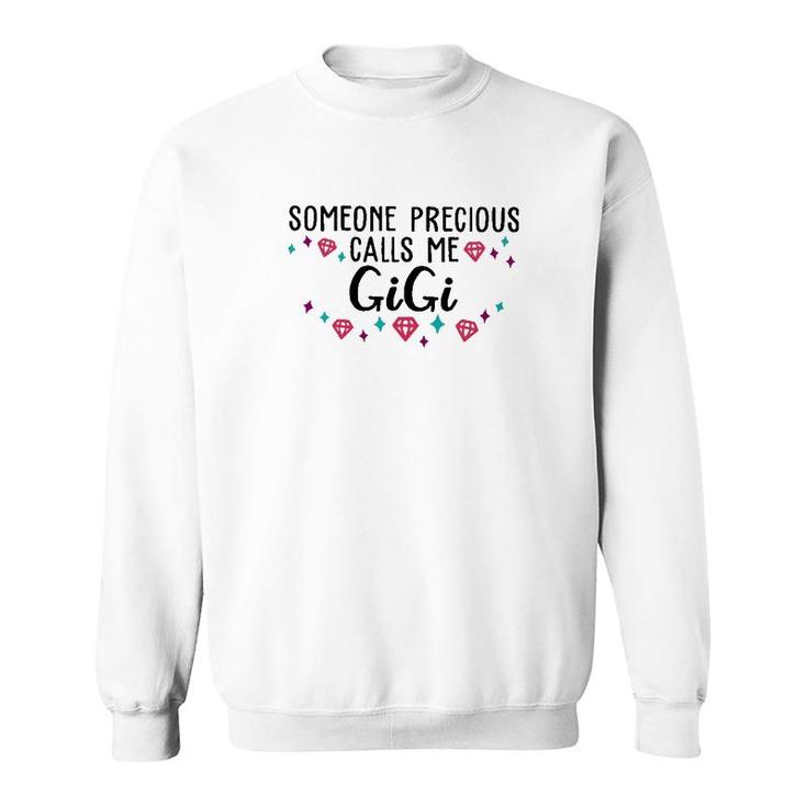 Someone Precious Calls Me Gigi Sweatshirt