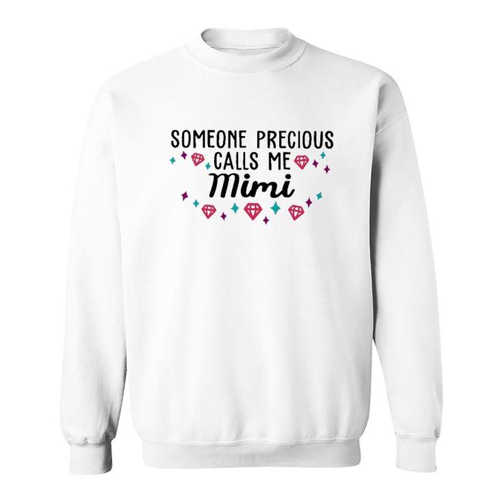 Someone Precious Calls Me Mimi Sweatshirt