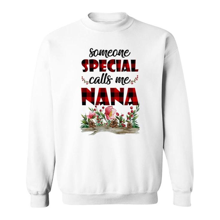 Someone Special Calls Me Nana Flower Sweatshirt
