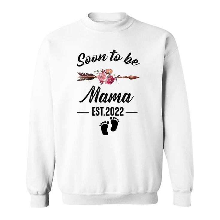 Soon To Be Mama 2022 Mother's Day For New Mama Sweatshirt