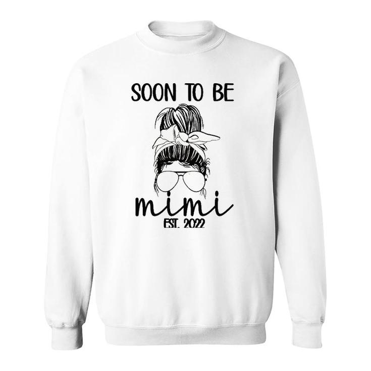 Soon To Be Mimi Est 2022 New Grandma Promoted To Mimi Sweatshirt