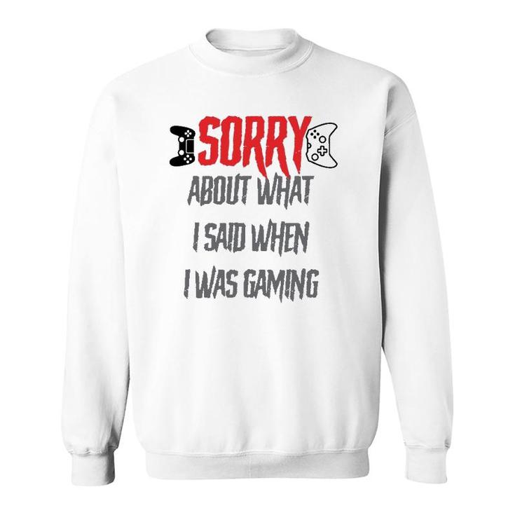 Sorry About What I Said Sweatshirt
