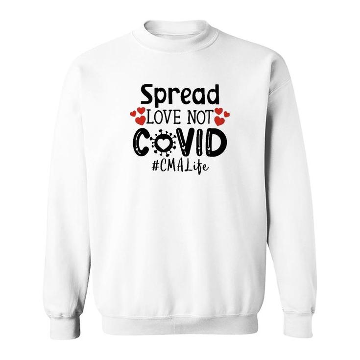 Spread Love Not Cov Cma Sweatshirt