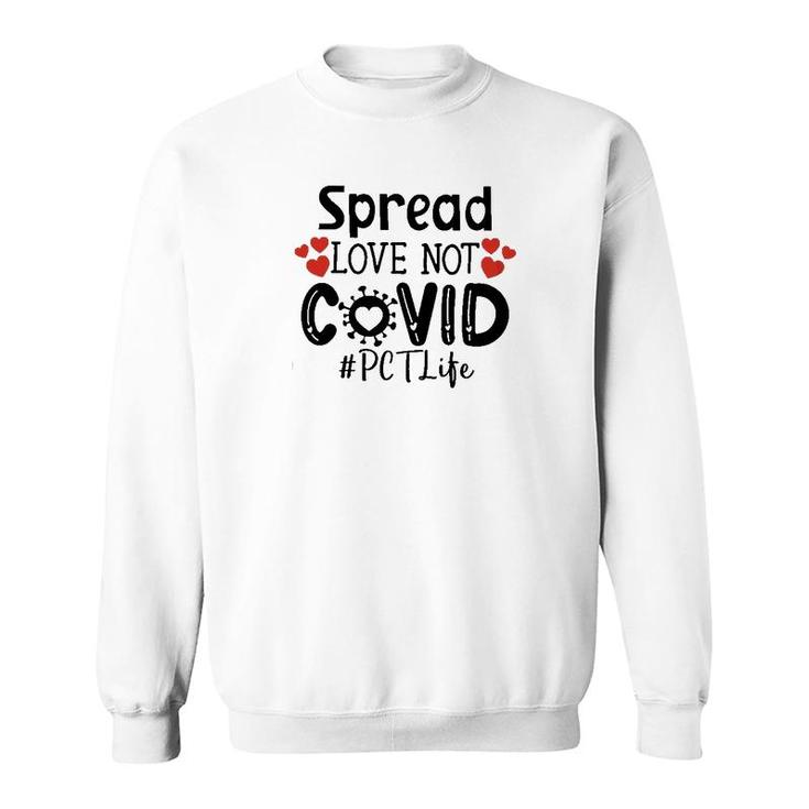 Spread Love Not Cov Pct Sweatshirt
